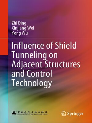 cover image of Influence of Shield Tunneling on Adjacent Structures and Control Technology